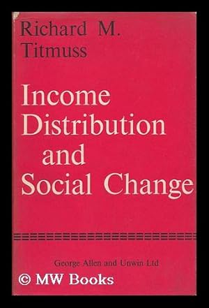 Immagine del venditore per Income Distribution and Social Change : a Study in Criticism / Richard M. Titmuss venduto da MW Books Ltd.