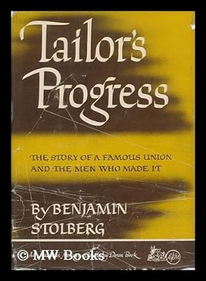 Seller image for Tailor's Progress; the Story of a Famous Union and the Men Who Made It for sale by MW Books Ltd.