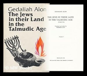 Immagine del venditore per The Jews in Their Land in the Talmudic Age, 70-640 C. E. / Gedaliah Alon ; Translated and Edited by Gershon Levi. Volume 1 venduto da MW Books Ltd.