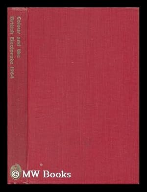 Seller image for Colour and the British Electorate, 1964 : Six Case Studies / Edited by Nicholas Deakin for sale by MW Books Ltd.