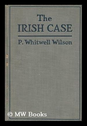 Image du vendeur pour The Irish Case before the Court of Public Opinion, by P. Whitwell Wilson mis en vente par MW Books Ltd.
