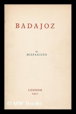 Seller image for Badajoz / by Hispanicus for sale by MW Books Ltd.