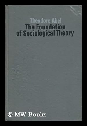 Seller image for The Foundation of Sociological Theory, [By] Theodore Abel for sale by MW Books Ltd.