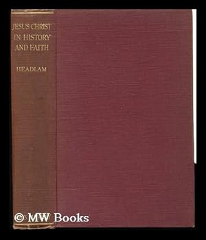 Seller image for Jesus Christ in History and Faith / by Arthur C. Headlam for sale by MW Books