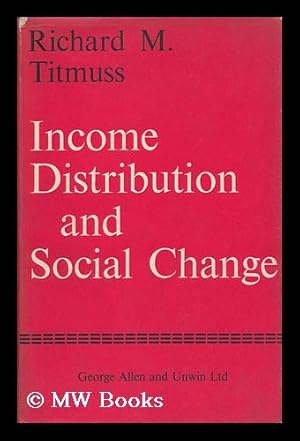 Immagine del venditore per Income Distribution and Social Change : a Study in Criticism / Richard M. Titmuss venduto da MW Books