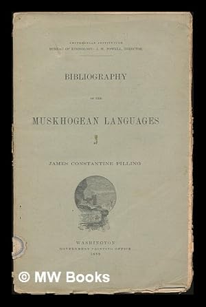 Seller image for Bibliography of the Muskhogean Languages / by James Constantine Pilling for sale by MW Books