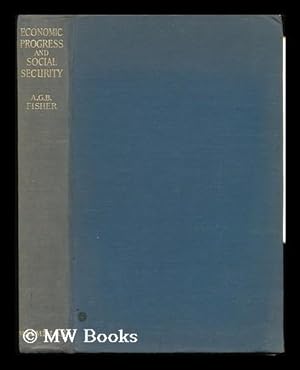 Seller image for Economic Progress and Social Security / by A. G. B. Fisher for sale by MW Books
