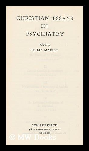 Bild des Verkufers fr Christian Essays in Psychiatry / Edited by Philip Mairet zum Verkauf von MW Books