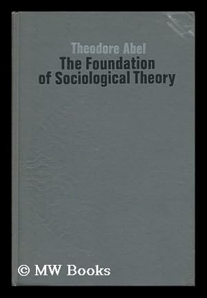 Seller image for The Foundation of Sociological Theory, [By] Theodore Abel for sale by MW Books