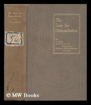 Seller image for The Case for Nationalization / by A. Emil Davies for sale by MW Books