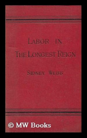 Seller image for Labor in the Longest Reign, 1837-1897 : Issued under the Auspices of the Fabian Society for sale by MW Books