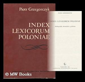 Seller image for Index Lexicorum Poloniae : Bibliografia Slownikow Polskich / Piotr Grzegorczyk for sale by MW Books