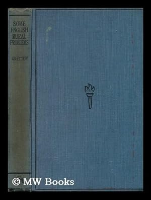 Imagen del vendedor de Some English Rural Problems : Seven Essays / by M. Sturge Gretton a la venta por MW Books