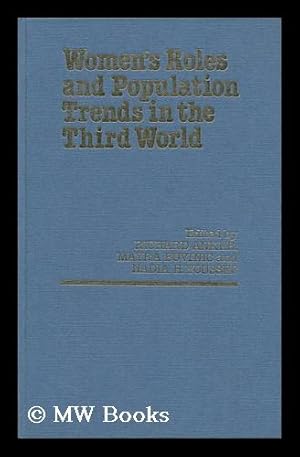 Seller image for Women's Roles and Population Trends in the Third World : a Study Prepared for the International Labour Office Within the Framework of the World Employment Programme with the Financial Support of the United Nations Fund for Population Activities for sale by MW Books