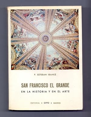 Imagen del vendedor de SAN FRANCISCO EL GRANDE -EN LA HISTORIA Y EN EL ARTE- a la venta por Libreria 7 Soles