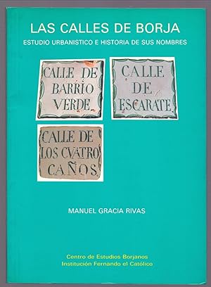 Seller image for LAS CALLES DE BORJA - ESTUDIO URBANISTICO E HISTORIA DE SUS NOMBRES for sale by Libreria 7 Soles
