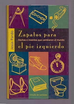 Seller image for ZAPATOS PARA EL PIE IZQUIERDO (hechos e inventos que cambiaron el mundo) for sale by Libreria 7 Soles