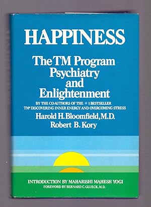 Seller image for HAPPINESS - THE TM PROGRAM PSYCHIATRY AND ENLIGHTENMENT (introduction by maharishi mahesi yogi) for sale by Libreria 7 Soles