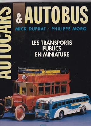Bild des Verkufers fr Autocars & Autobus - Les Transports Publics En Miniature zum Verkauf von L'ENCRIVORE (SLAM-ILAB)