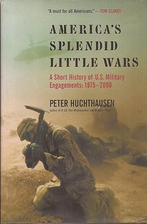 Imagen del vendedor de America's Splendid Little Wars: A Short History of U.S. Military Engagements: 1975-2000 a la venta por Auldfarran Books, IOBA
