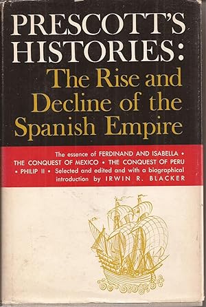 Image du vendeur pour Prescott's Histories: The Rise and Decline of the Spanish Empire (abridged) mis en vente par Auldfarran Books, IOBA
