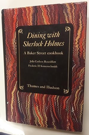 DINING WITH SHERLOCK HOLMES. A Baker Street cookbook.