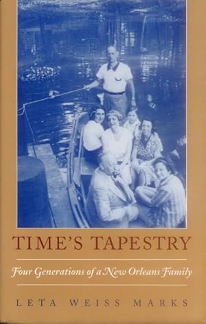 Time's Tapestry; Four Generations of a New Orleans Family