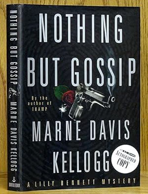 Nothing But Gossip (SIGNED): A Lilly Bennett Mystery