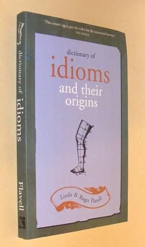 Image du vendeur pour DICTIONARY OF IDIOMS and their origins mis en vente par A Book for all Reasons, PBFA & ibooknet