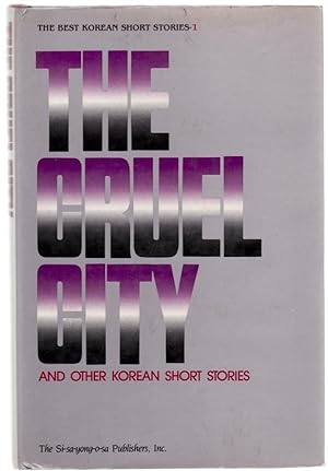 Seller image for The Cruel City and Other Korean Short Stories for sale by Jeff Hirsch Books, ABAA