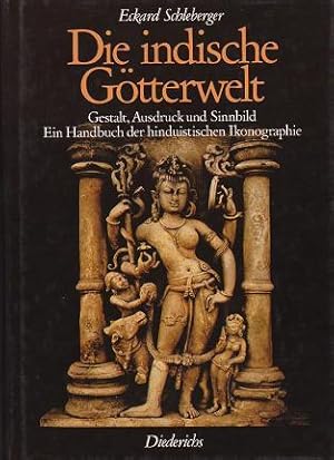 Imagen del vendedor de Die Indische Gotterwelt: Gestalt, Ausdruck und Sinnbild; Ein Handbuch der hinduistischen Ikonographie a la venta por Nighttown Books