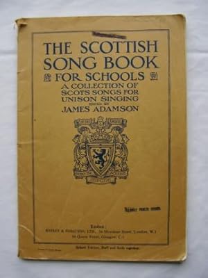 The Scottish Song Book for Schools : A Collection of Scots Songs for Unison Singing