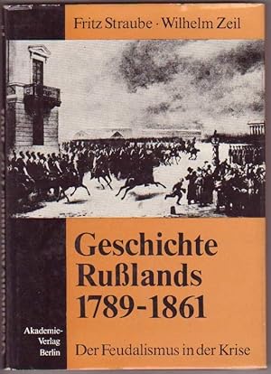 Bild des Verkufers fr Geschichte Rulands 1789-1861: Der Feudalismus in der Krise zum Verkauf von Kultgut