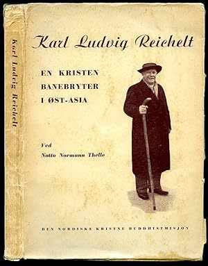 Seller image for Karl Ludvig Reichelt; En Kristen Banebryter I ST-ASIA [Karl Ludvig Reichelt, A Christian Pioneering EAST ASIA] for sale by Little Stour Books PBFA Member