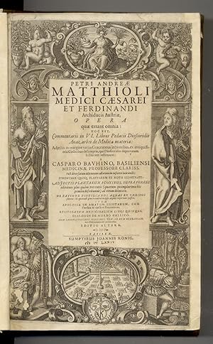 Seller image for Opera quae extant omnia: hoc est, Commentarii in VI. Libros Pedacii Dioscoridis Anazarbei de Medica materia: Adjectis in margine variis Graeci textus lectionibus, ex antiquissimis Codicibus de sumptis, qui Dioscoridis depravatam lectionem restituunt: a Casparo Bauhino, Basilensi? post diversarum editionum collationem in finitis locis aucti: synonymiis quoq. plantarum et notis illustratis: Adjectis plantarum iconibus, supra priores editiones plus qum trecentis (quarum quamplurimae hic primm describuntur) ad vivum delineatis. De ratione distillandi aquas ex omnibus plantu? Item apologia in Amatum Lusitanum, cum censura in ejusdem enarrationes. Epistolarum Medicinalium libri quinque. Dialogus de Morbo Gallico. Cum locupletissimis indicibus, tum ad rem herbariam tum Medicamentariam pertinentibus. for sale by Libreria Oreste Gozzini snc