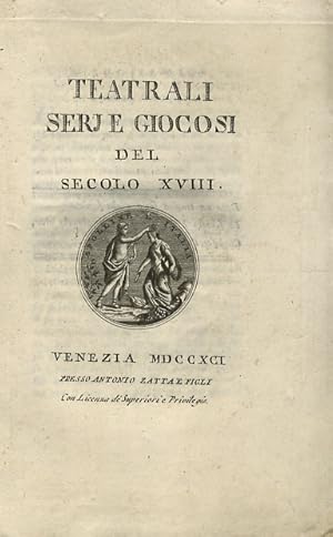 TEATRALI serj e giocosi del secolo XVIII. Presentazione di Andrea Rubbi.