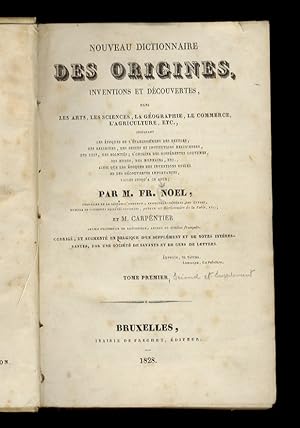 Nouveau dictionnaire des origines, inventions et decouvertes dans les arts, les sciences, la geog...