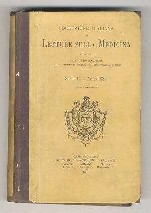 Collezione italiana di letture sulla medicina diretta dal Dott. Giulio Bizzozero. Serie prima, an...