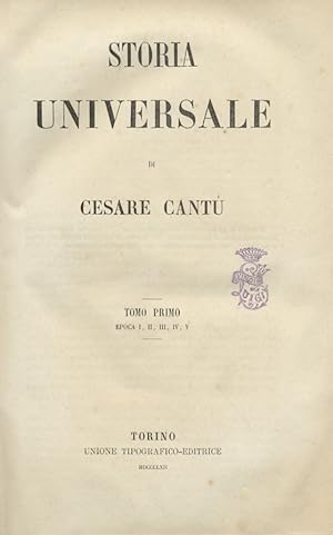 Storia universale di Cesare Cantù. (Nona edizione torinese riveduta dall'autore). Racconto (vol. ...