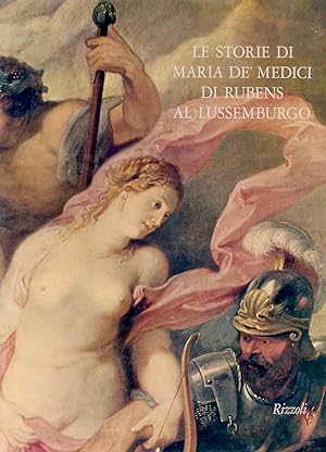Le storie di Maria de' Medici di Rubens al Lussemburgo. [.] Con un'appendice di Jacques Foucart. ...