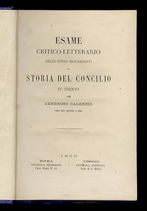 Esame critico-letterario delle opere riguardanti la storia del Concilio di Trento, per Generoso C...