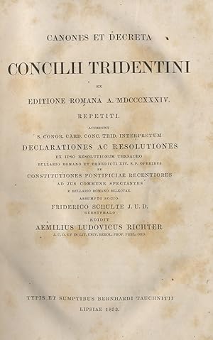 Canones et decreta Concilii tridentini ex editione romana a. 1834. [.] assumpto socio Friderico S...