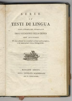 Serie de' testi di lingua usati a stampa nel Vocabolario degli Accademici con aggiunte di altre e...