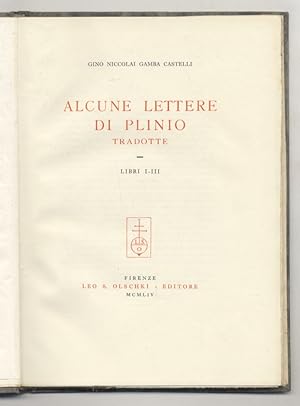 Alcune lettere di Plinio, tradotte. (Libri I-III). Testo a fronte.