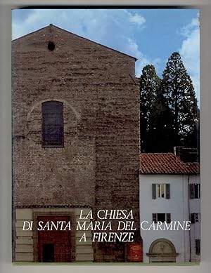La Chiesa di Santa Maria del Carmine a Firenze.
