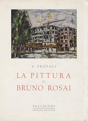 Bild des Verkufers fr La pittura di Bruno Rosai. zum Verkauf von Libreria Oreste Gozzini snc