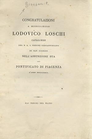 Congratulazioni a Monsignore Lodovico Loschi Cavaliere del S.A.I. Ordine Costantiniano di San Gio...