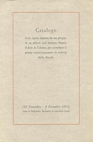 Catalogo delle opere esposte da un gruppo di ex allievi dell'Istituto Statale d'Arte di Urbino, p...
