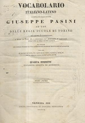 Vocabolario Italiano-Latino ad uso delle Regie Scuole di Torino nel quale si contengono i modi di...