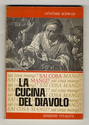 Bild des Verkufers fr La cucina del diavolo. Sai cosa mangi? Traduzione italiana a cura di Elena Zino. zum Verkauf von Libreria Oreste Gozzini snc